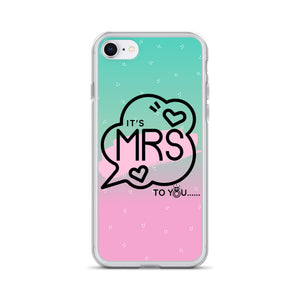 IT'S MRS TO YOU IPHONE
