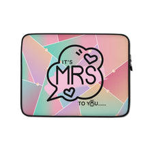 Load image into Gallery viewer, Its Mrs to You Dimensions Laptop Sleeve
