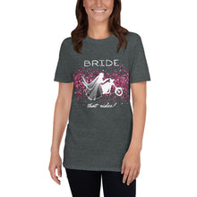 Load image into Gallery viewer, Bride That Rides! Short-Sleeve Unisex T-Shirt
