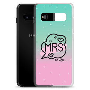 IT'S MRS TO YOU HEARTFELT Samsung Case