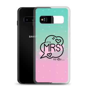 IT'S MRS TO YOU HEARTFELT Samsung Case