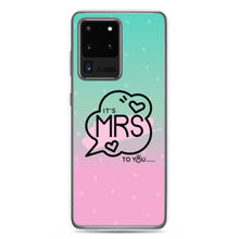 Load image into Gallery viewer, IT&#39;S MRS TO YOU HEARTFELT Samsung Case
